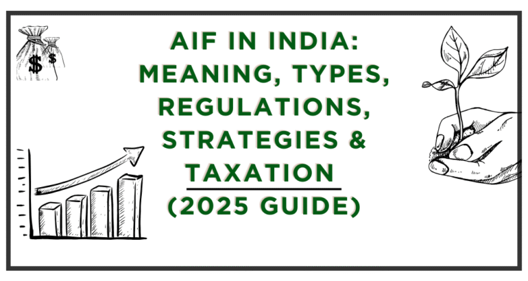 Alternative Investment Funds (AIFs) in India: Meaning, Types, Regulations, Strategies & Taxation (2025 Guide)